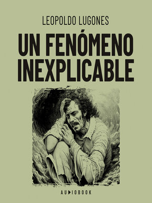 cover image of Un fenómeno inexplicable
